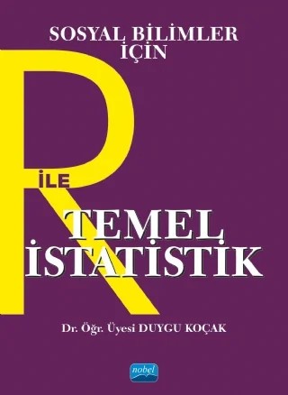 Sosyal Bilimler İçin R ile Temel İstatistik – Duygu Koçak – Nobel Akademik Yayıncılık kitap kapağı