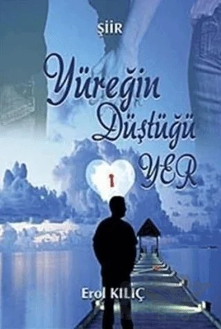 Yüreğin Düştüğü Yer – Erol Kılıç – Kanes Yayınları kitap kapağı