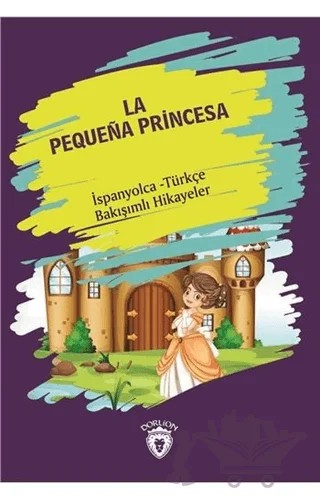 La Pequena Princesa (Küçük Prenses) İspanyolca Türkçe Bakışımlı Hikayeler – Kolektif – Dorlion Yayınları kitap kapağı