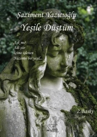 Yeşile Düştüm – Şaziment Yazıcıoğlu – Kuytu Yayınları kitap kapağı