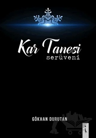 Kar Tanesi Serüveni – Gökhan Durutan – İkinci Adam Yayınları kitap kapağı