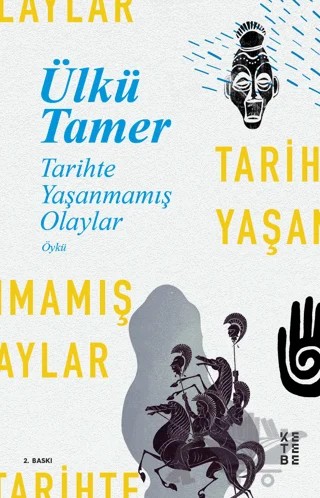 Tarihte Yaşanmamış Olaylar – Ülkü Tamer – Ketebe Yayınları kitap kapağı
