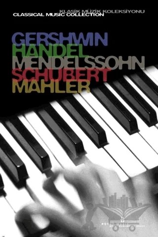 Gershwin, Handel, Mendelssohn, Schubert, Mahler Klasik Müzik Koleksiyonu – Derleme – Boyut Yayın Grubu kitap kapağı