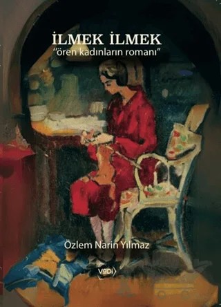 İlmek İlmek – Özlem Narin Yılmaz – Vadi Yayınları kitap kapağı