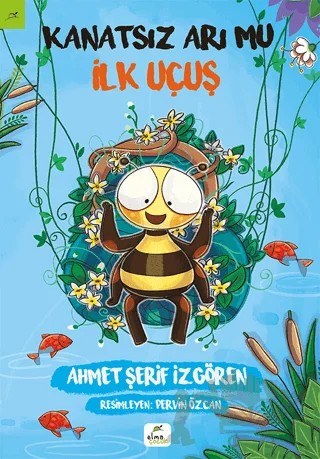 Kanatsız Arı Mu 2 - İlk Uçuş – Ahmet Şerif İzgören – Elma Çocuk kitap kapağı
