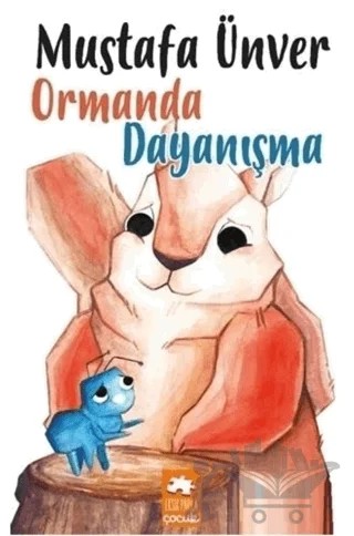 Ormanda Dayanışma – Mustafa Ünver – Eksik Parça Yayınları kitap kapağı