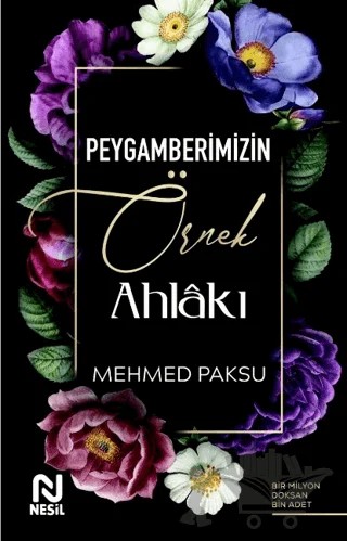 Peygamberimizin Örnek Ahlakı – Mehmed Paksu – Nesil Yayınları kitap kapağı