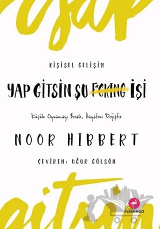 Yap Gitsin Şu İşi! – Noor Hibbert – Flamingo Yayınları kitap kapağı