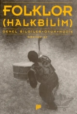 Folklor (Halkbilim) Genel Bilgiler - Oyun - Müzik – Göktan Ay – Pan Yayıncılık kitap kapağı