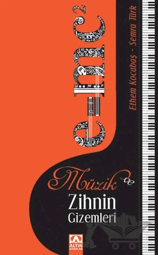 Müzik ve Zihnin Gizemleri – Ethem Kocabaş, Semra Türk – Altın Kitaplar kitap kapağı