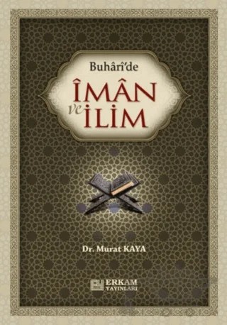 Buhari'de İman ve İlim – Murat Kaya – Erkam Yayınları kitap kapağı