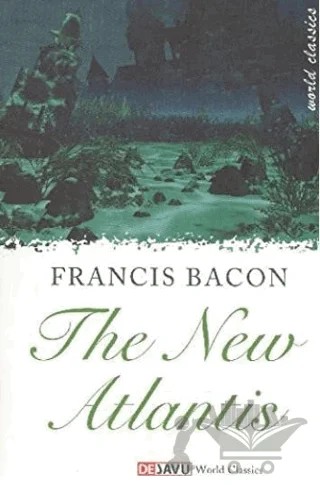 The New Atlantis – Francis Bacon – Dejavu Publishing kitap kapağı