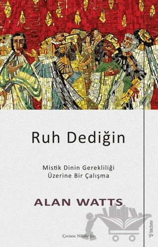 Ruh Dediğin – Alan Watts – Sola Unitas kitap kapağı