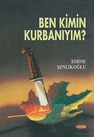 Ben Kimin Kurbanıyım? – Emine Şenlikoğlu – Mektup Yayınları kitap kapağı