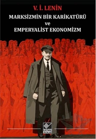 Marksizmin Bir Karikatürü ve Emperyalist Ekonomizm – Vladimir Ilyiç Lenin – Kaynak Yayınları kitap kapağı
