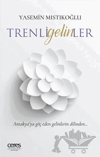Trenli Gelinler – Yasemin Mıstıkoğlu – Ceres Yayınları kitap kapağı