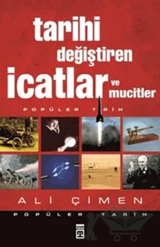 Tarihi Değiştiren İcatlar ve Mucitler – Ali Çimen – Timaş Yayınları kitap kapağı