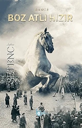 Boz Atlı Hızır – İrfan Setenci – Beka Yayınları kitap kapağı