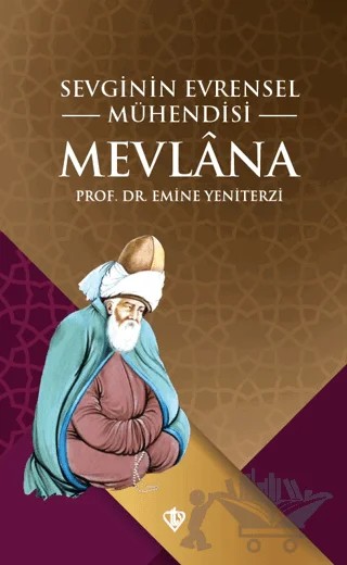 Sevginin Evrensel Mühendisi Mevlana – Emine Yeniterzi – Türkiye Diyanet Vakfı Yayınları kitap kapağı