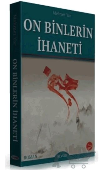 On Binlerin İhaneti – Mehmet Yavuz Arıtürk – Kevser Yayınları kitap kapağı