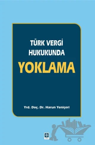 Türk Vergi Hukukunda Yoklama – Harun Yeniçeri – Ekin Basım Yayın kitap kapağı