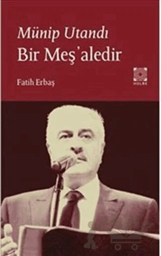 Münip Utandı Bir Meş'aledir – Fatih Erbaş – Hülbe Yayınları kitap kapağı