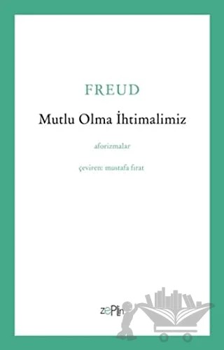 Mutlu Olma İhtimalimiz – Sigmund Freud – Zeplin Kitap kitap kapağı