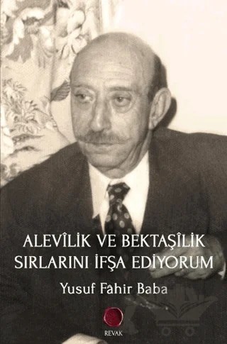 Alevilik ve Bektaşilik Sırlarını İfşa Ediyorum – Yusuf Fahir Baba – Revak Kitabevi kitap kapağı