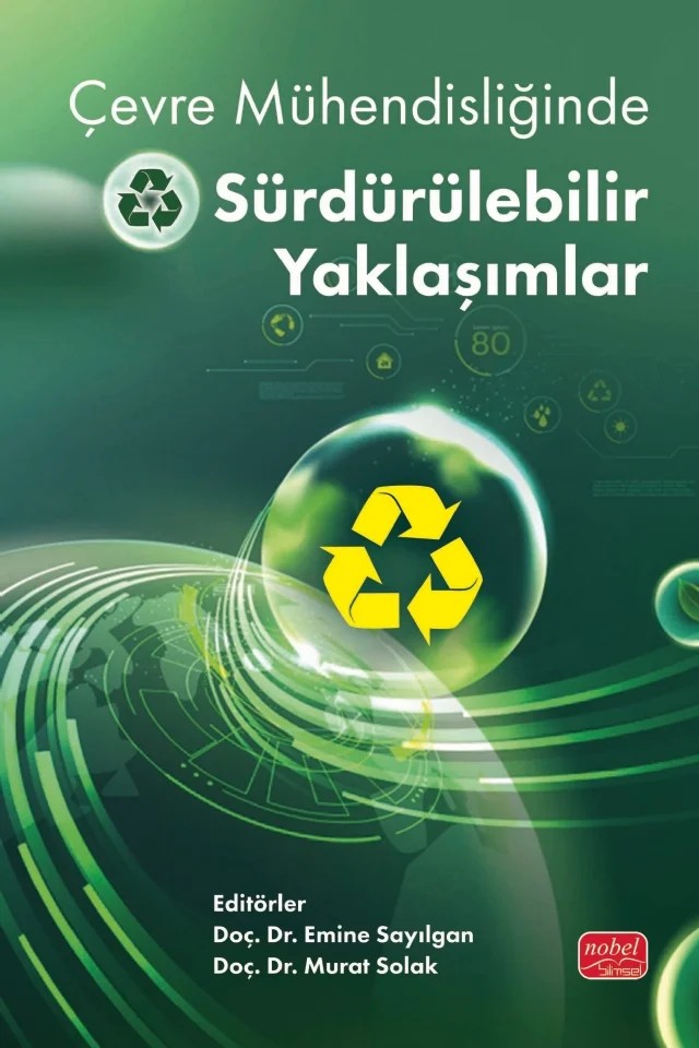 Çevre Mühendisliğinde Sürdürülebilir Yaklaşımlar – Ali Rıza Karaköse, Ayla Uysal, Bahar İkizoğlu, Emine Malkoç, Ercan Berberler, Mehmet Beyhan, Melda Başbuğ Çancı, Melike Büşra Bayramoğlu Karşı, Murat Solak, Nazlı Baldan Pakdil, Nilüfer Ülgüdür, Niyazi Erdem Delikanlı, Nükhet Şapcı, Oğuz Şahiner, Rüya Tekin Karaköse, Seda Aslan, Sevgi Güneş Durak – Nobel Bilimsel Eserler kitap kapağı