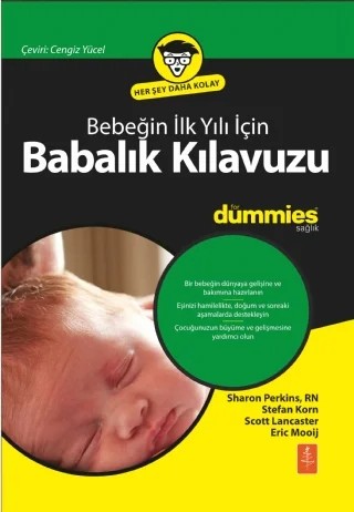 Bebeğin İlk Yılı İçin BABALIK KLAVUZU for Dummies - Dad’s Guide to Baby’s First Year for Dummies – Sharon Perkins RN - Stefan Korn - Scott Lancaster - Eric Mooij – Dummies kitap kapağı