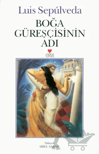 Boğa Güreşçisinin Adı – Luis Sepulveda – Can Yayınları kitap kapağı