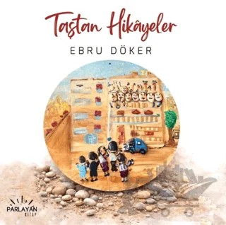 Taştan Hikayeler – Ebru Döker – Parlayan Kitap kitap kapağı