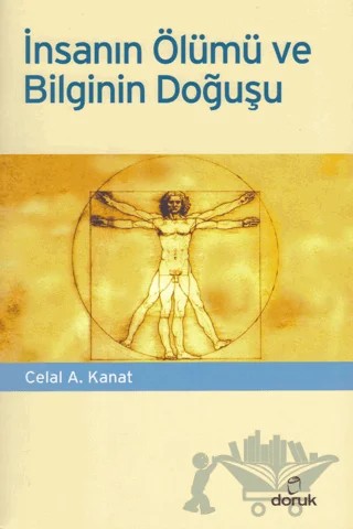 İnsanın Ölümü ve Bilginin Doğuşu – Celal A. Kanat – Doruk Yayınları kitap kapağı