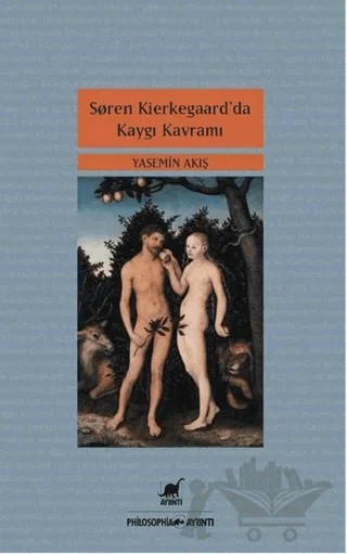 Soren Kierkegaar’da Kaygı Kavramı – Yasemin Akış – Ayrıntı Yayınları kitap kapağı