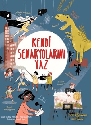 Kendi Senaryolarını Yaz – Andy Prentice, Matthew Oldham – İş Bankası Kültür Yayınları kitap kapağı
