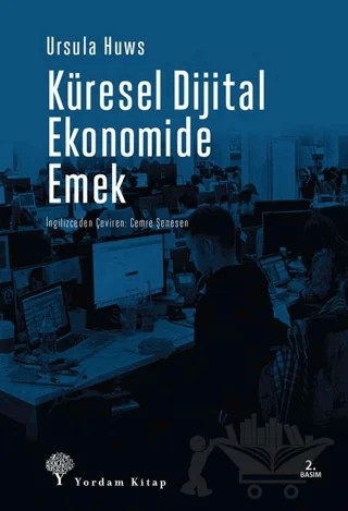 Küresel Dijital Ekonomide Emek – Ursula Huws – Yordam Kitap kitap kapağı