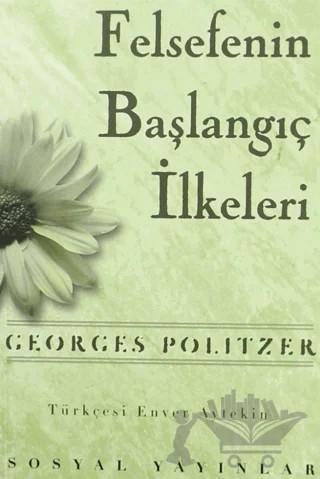 Felsefenin Başlangıç İlkeleri – Georges Politzer – Sosyal Yayınları kitap kapağı