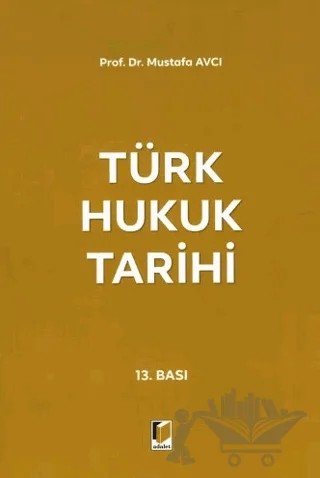 Türk Hukuk Tarihi – Mustafa Avcı – Adalet Yayınevi kitap kapağı