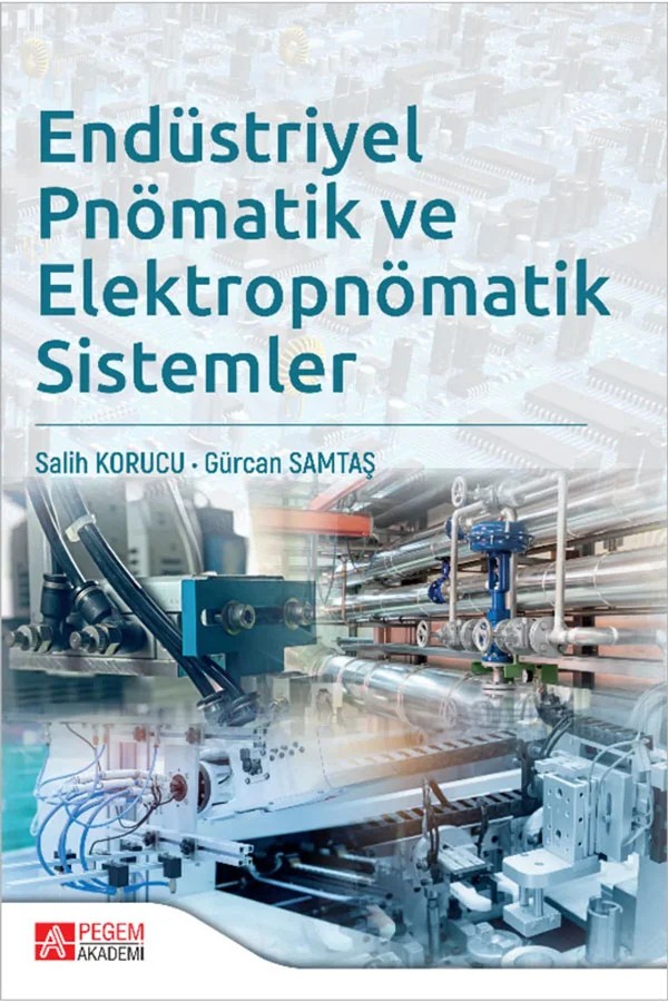 Endüstriyel Pnömatik ve Elektropnömatik Sistemler – bir çocuk babasıdır – Pegem Akademi Yayıncılık kitap kapağı