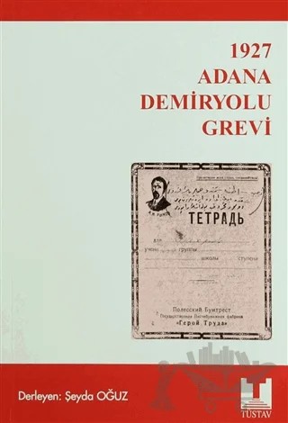1927 Adana Demiryolu Grevi – Derleme – Tüstav İktisadi İşletmesi kitap kapağı