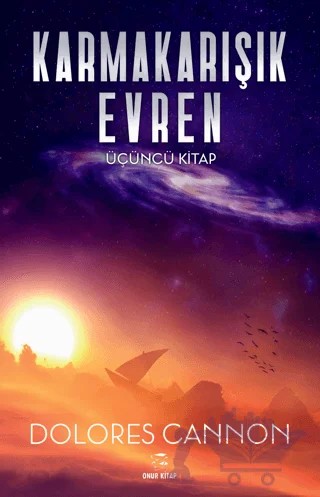 Karmakarışık Evren 3. Cilt – Dolores Cannon – Onur Kitap kitap kapağı