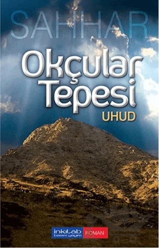 Okçular Tepesi: Uhud – Abdülhamid Cude Es-Sahhar – İnkılab Yayınları kitap kapağı