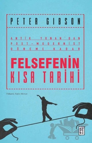 Felsefenin Kısa Tarihi – Peter Gibson – Ketebe Yayınları kitap kapağı