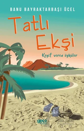 Tatlı Ekşi – Banu Bayraktarbaşı Ücel – Gece Kitaplığı kitap kapağı
