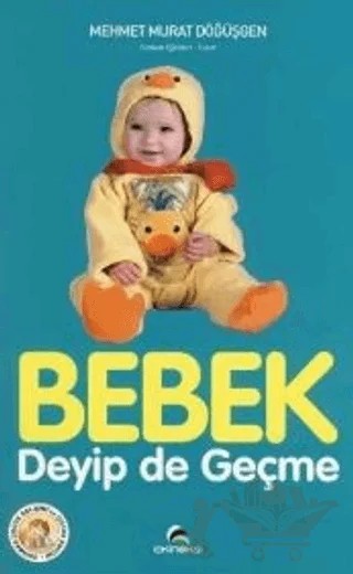 Bebek Deyip de Geçme – Mehmet Murat Döğüşgen – Ekinoks Yayın Grubu kitap kapağı