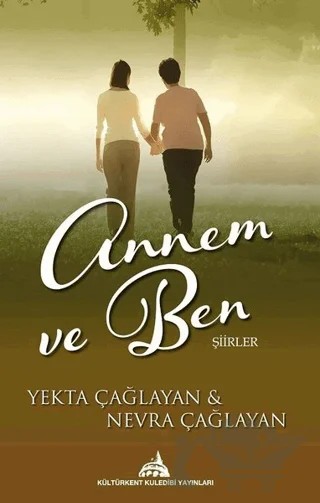 Annem ve Ben – Yekta Çağlayan – Kültürkent Kuledibi Yayınları kitap kapağı