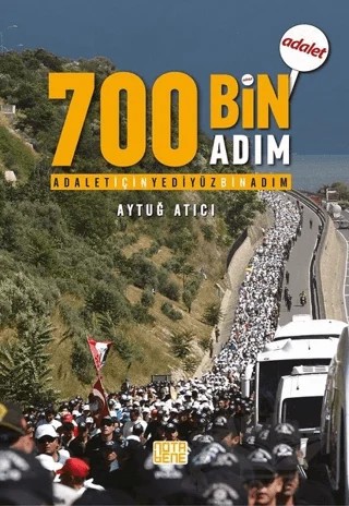 Adalet İçin 700 Bin Adım – Aytuğ Atıcı – Nota Bene Yayınları kitap kapağı
