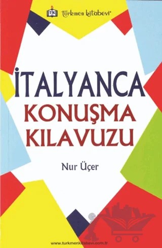 İtalyanca Konuşma Kılavuzu – Nur Üçer – Türkmen Kitabevi kitap kapağı