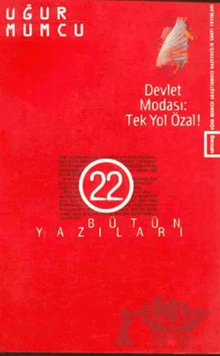 Devlet Modası: Tek Yol Özal! Bütün Yazıları 22 1 Ocak - 15 Haziran 1984 Yazıları – Uğur Mumcu – um:ag Yayınları kitap kapağı