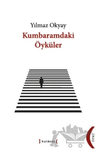Kumbaramdaki Öyküler – Yılmaz Okyay – Kırmızı Yayınları kitap kapağı